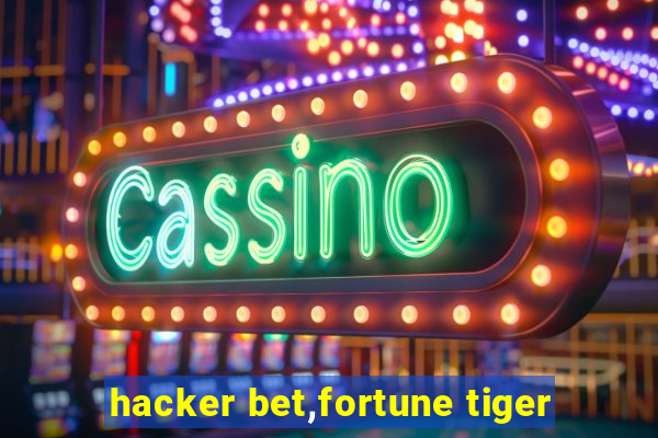 hacker bet,fortune tiger